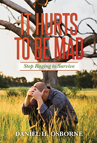 It Hurts to Be Mad: Stop Raging to Survive