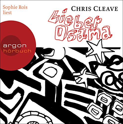 Sophie Rois liest Chris Cleave, Lieber Osama [Tontraeger] Ungekuerzte Lesung. Gesamttitel: Argon-Hoerbuch