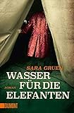 Wasser für die Elefanten: Roman (Taschenbücher) - Sara Gruen Übersetzer: Eva Kemper 