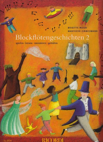 Blockflötengeschichten 2: Spielen - lernen - musizieren - gestalten (FLUTE A BEC)