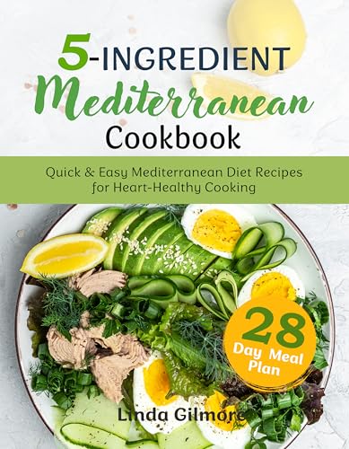 5 Ingredient Mediterranean Cookbook: Quick & Easy Mediterranean Diet Recipes