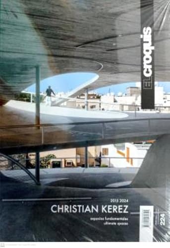 EL CROQUIS 224 CHRISTIAN KEREZ 2015 2024 ESPACIOS FUNDAMENT: Espacios Fundamentales - Ultimate Spaces