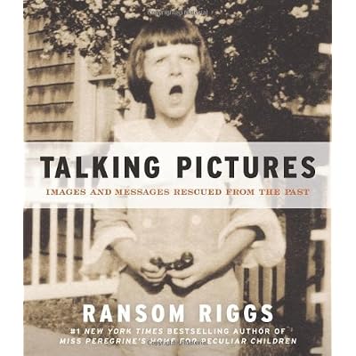 [ TALKING PICTURES IMAGES AND MESSAGES RESCUED FROM THE PAST ] By Riggs, Ransom ( AUTHOR ) Sep-2012