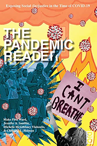 The Pandemic Reader: Exposing Social (In)justice in the Time of COVID-19 (Critical Pedagogies)