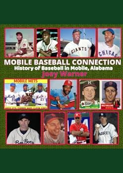Paperback MOBILE BASEBALL CONNECTION: History of Baseball in Mobile, Alabama Book