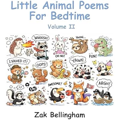 Little Animal Poems For Bedtime Volume II: Strange little poems to help you sleep