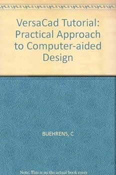 Paperback Versacad: A Practical Approach to Computer-Aided Design (Computer Graphics Technology & Management Series) Book
