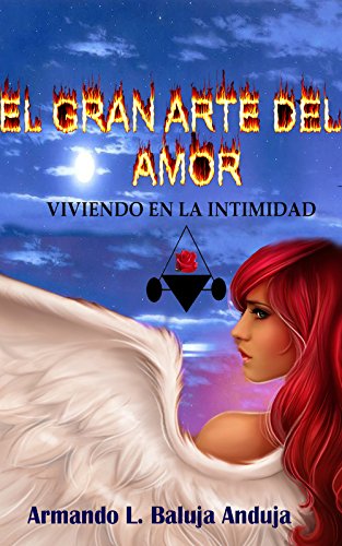El Gran Arte del Amor: Viviendo en la intimidad (Spanish Edition)