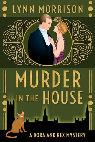 Murder in the House: A Dora and Rex Mystery (Dora and Rex 1920s Mysteries Book 7)