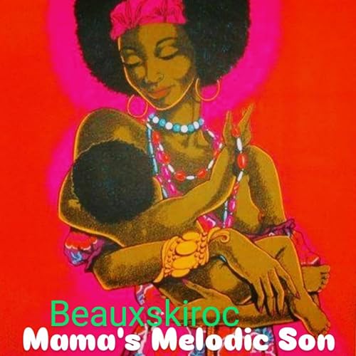 Mama's Melodic Son [Explicit]