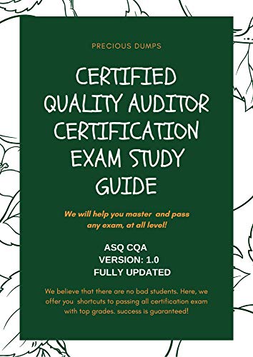 Certified Quality Auditor Certification Exam Study Guide Asq Cqa Version 1 0 Fully Updated Ebook Dumps Precious Amazon In Kindle Store Certified Quality Auditor Certification Exam Study Guide Asq Cqa Version 1 0 Fully Updated Ebook Dumps Precious Amazon In Kindle Store
