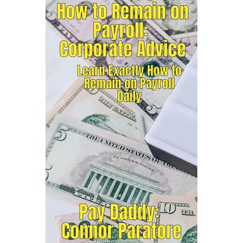 How to Remain on Payroll: Corporate Advice Audiolibro Por Connor Paratore arte de portada