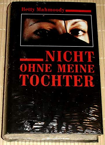 Nicht Ohne Meine Tochter Buch Nicht ohne Meine Tochter : Mahmoody, Betty.: Amazon.de: Bücher