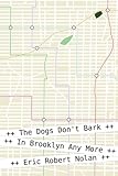 The Dogs Don't Bark in Brooklyn Any More