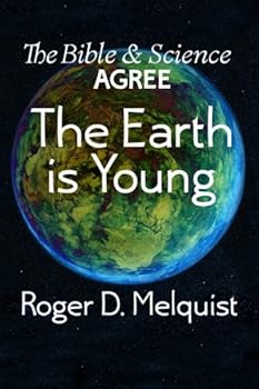 Paperback The Bible and Science Agree: The Earth is Young Book