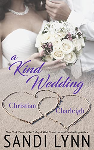 A Kind Wedding: Christian & Charleigh: Kind Brothers Series, Book 14