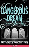 Dangerous Dream: A Beautiful Creatures Story (Dangerous Creatures)