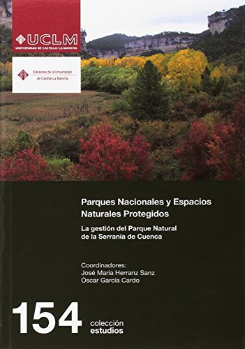 Parques Nacionales y Espacios Naturales Protegidos. La gestión del Parque (ESTUDIOS)