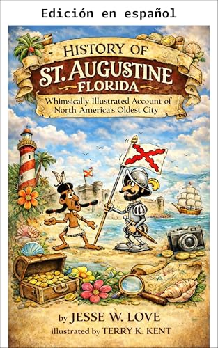 Historia de San Agustín, Florida (Serie cómo, dónde nº 3) (Spanish Edition)