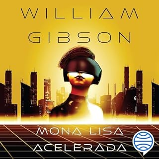 Diseño de la portada del título Mona Lisa acelerada n&ordm; 03/03 Trilog&iacute;a de Sprawl