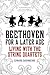 Beethoven for a Later Age: Living with the String Quartets