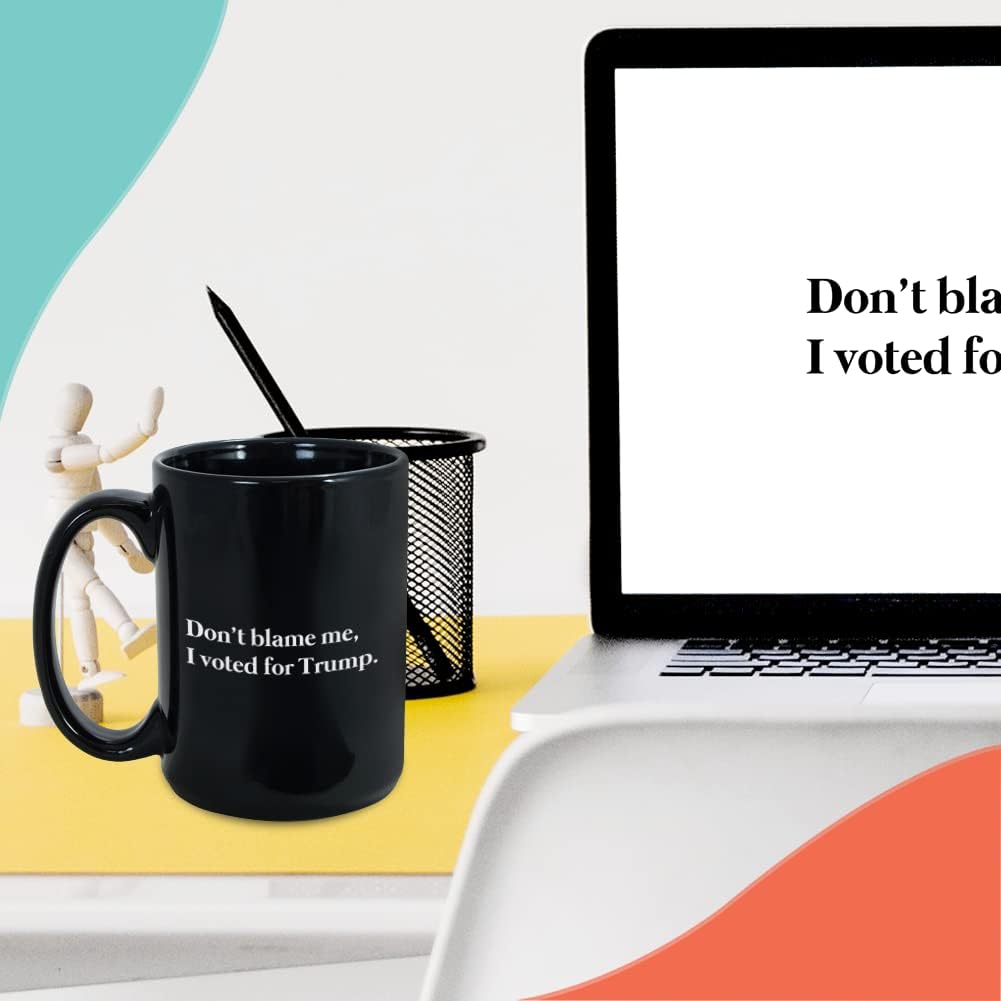 Bubble Hugs Republican Coffee Mug 15oz Black - Don't Blame Me, I Voted for - Funny Quote for Voters President Conservative Republican White House