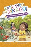Crunch and Munch in the Apple Orchard (Katie Woo and Jojo on the Go!)