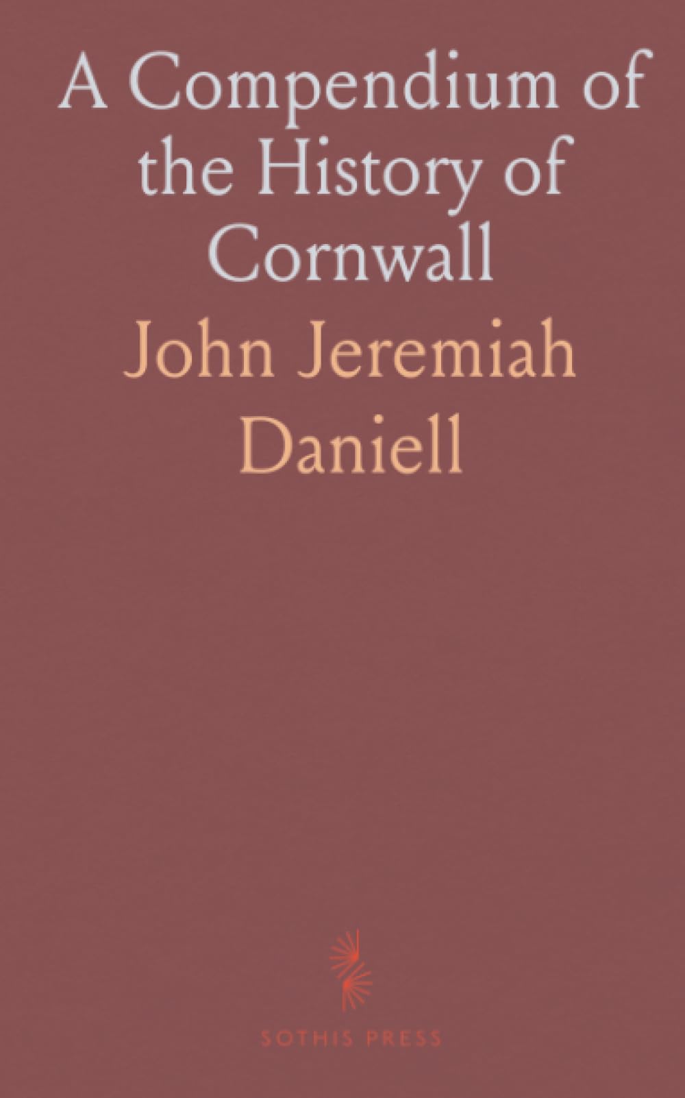A Compendium of the History of Cornwall
