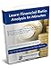 Learn Financial Ratio Analysis In Minutes: Quickly Learn How to Analyze Company Performance Using Financial Ratios