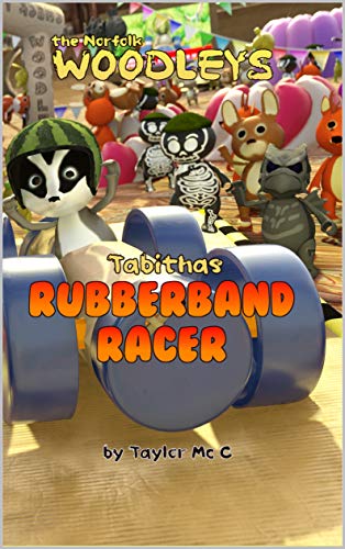 Tabithas Rubberband Racer (The Woodleys Book 1)