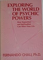 Exploring the world of psychic powers;: How hypnotism and spiritualism can affect your life B0006C2XBG Book Cover