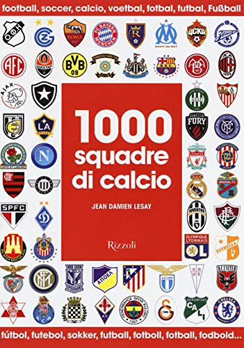 1000 squadre di calcio. Ediz. illustrat