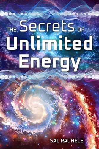 The Secrets Of Unlimited Energy
