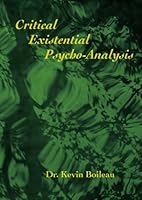 Critical Existential Psycho-Analysis 0989930181 Book Cover