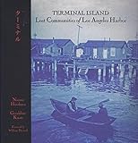 Terminal Island: Lost Communities of Los Angeles Harbor