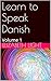 Learn to Speak Danish: Volume 1
