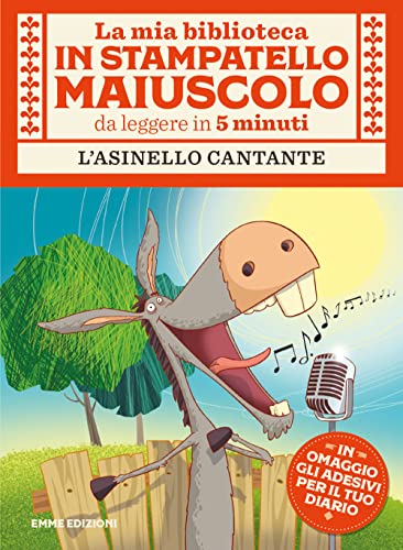 L'asinello cantante. Stampatello maiuscolo. Ediz. a color