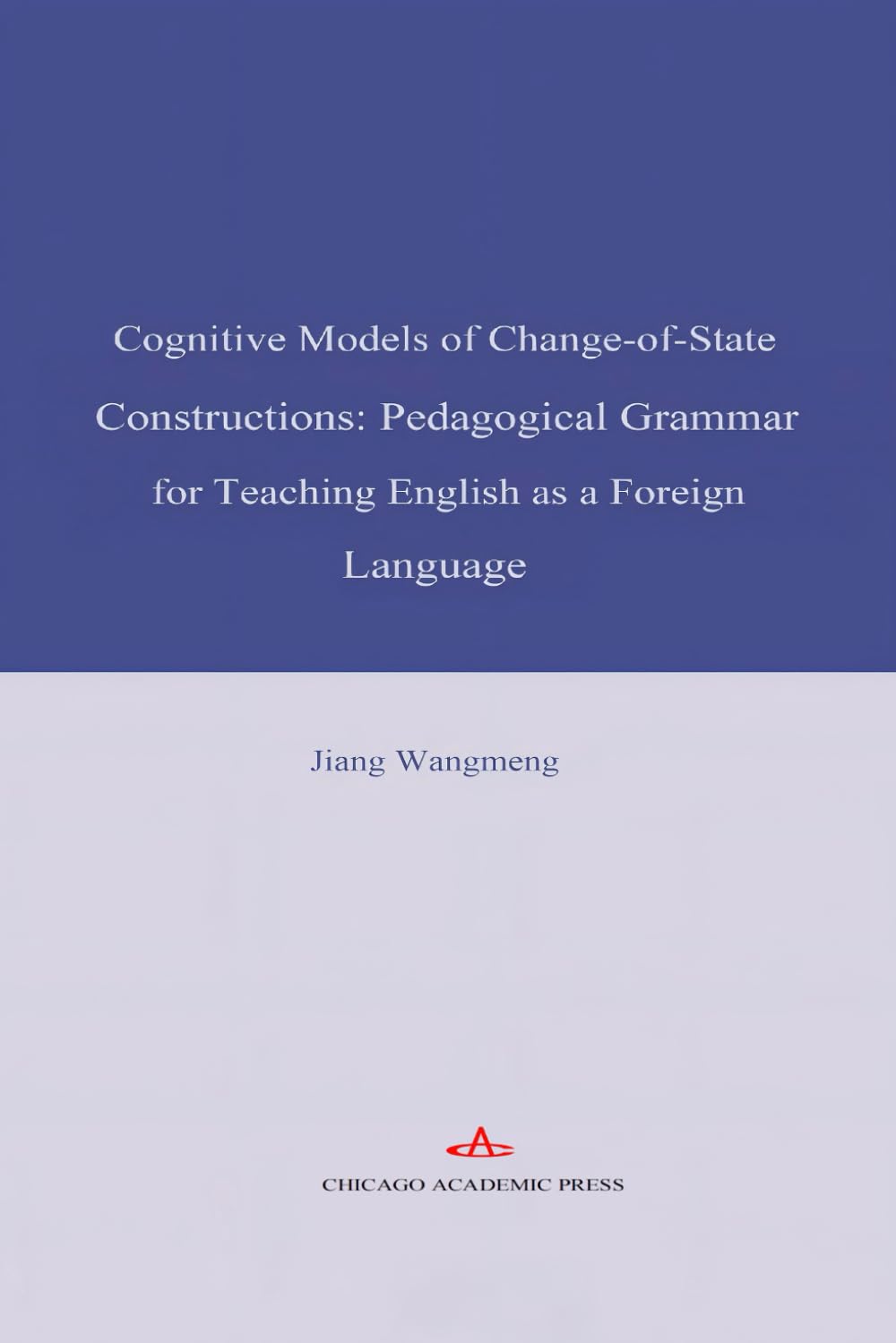 Cognitive Models of Change-of-State Constructions: Pedagogical Grammar for Teaching English as a Foreign Language