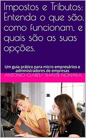 Impostos e Tributos: Entenda o que são, como funcionam, e quais s...
