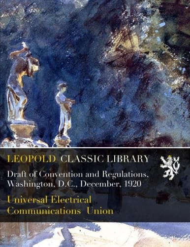 Draft of Convention and Regulations, Washington, D.C., December, 1920