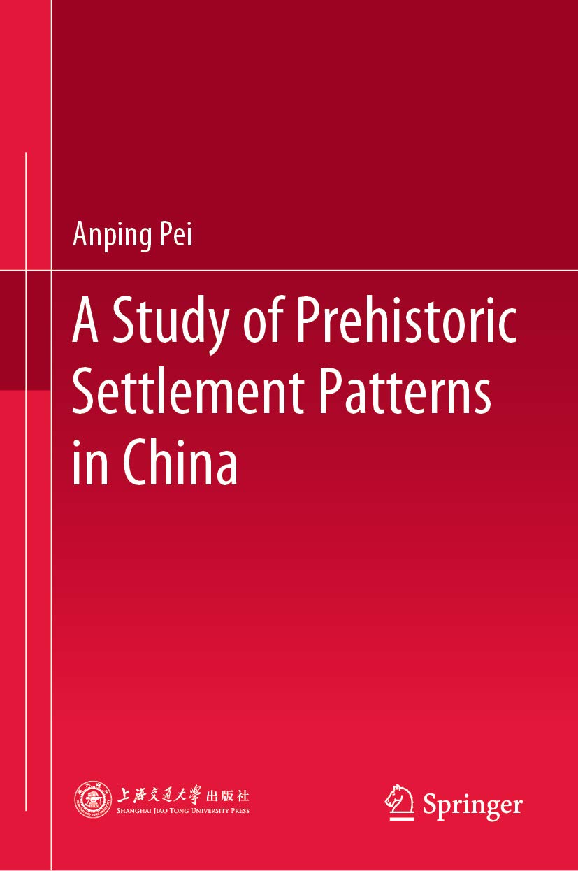 Prehistoric Settlement Patterns in China décryptage de l'habitat néolithique
