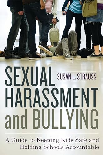 Sexual Harassment and Bullying: A Guide to Keeping Kids Safe and Holding Schools Accountable