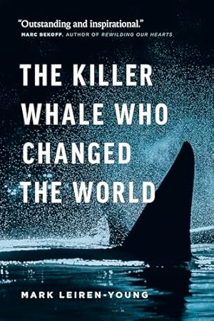 The Killer Whale Who Changed the World (David Suzuki Institute)