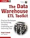 The Data WarehouseETL Toolkit: Practical Techniques for Extracting, Cleaning, Conforming, and Delivering Data
