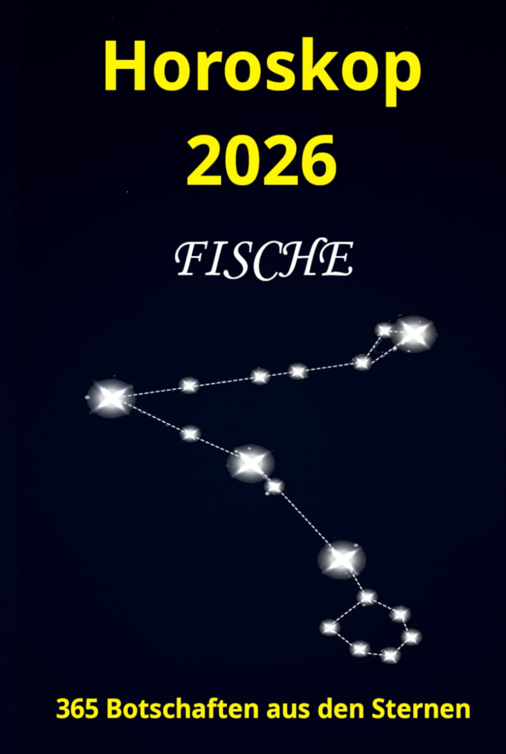 Horoskop 2026 Fische: 365 Botschaften aus den Sternen