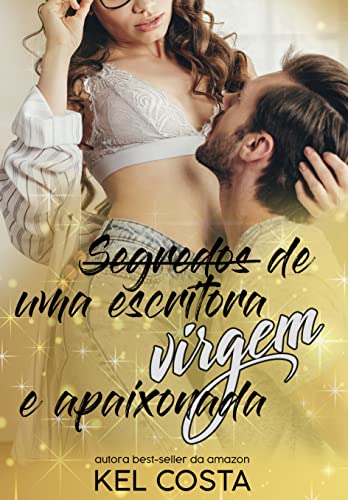 Segredos de uma escritora virgem e apaixonada