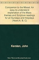 Companion to the Missal: An easy-to-understand explanation of the Mass themes and Scripture readings for all Sundays and Holydays (Years A, B, C) B00071G92A Book Cover