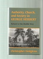 Authority, Church, and Society in George Herbert: Return to the Middle Way 0826208819 Book Cover