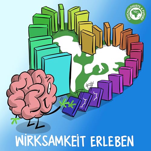 39. Wirksamkeit Erleben &ndash; Wie kommen wir aus der Ohnmacht (zur&uuml;ck) in wirksames Handeln?