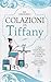 Produktbild Colazioni da Tiffany. I caffè, i ristoranti e i locali più glamour d'Italia